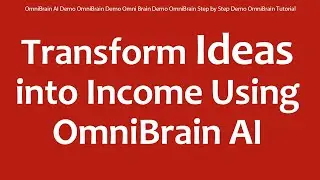 OmniBrain AI Demo OmniBrain Demo Omni Brain Demo OmniBrain Step by Step Demo OmniBrain Tutorial