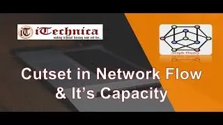 33.Cut Set in  Network Flow & it's capacity