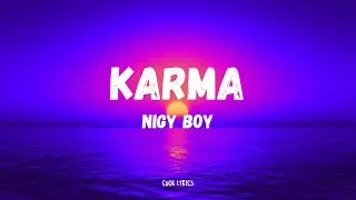 Nigy Boy - Karma (Lyrics)