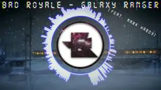 Bad Royale - Galaxy Ranger (feat. Mark Hardy) [HD] | HYBRID TRAP
