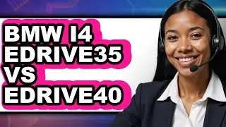 BMW I4 EDRIVE35 VS EDRIVE40 - Which is Better?