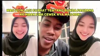 MAS IYUN LAGI CURHAT KE RAFIKA CEWEKNYA RONI RONKAD