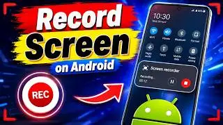 How to Record Screen on Android Phone (Easy Screen Recording Tutorial)