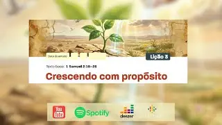 Lição 3 I CRESCENDO COM PROPÓSITO [ REVISTA PALAVRA & VIDA 88 ]