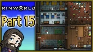 RimWorld 2018 Gameplay - Part 15 - Let's Play Walkthrough