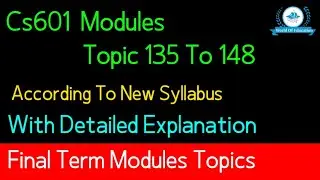 Cs601 modules 135 to 148 |cs601 short lectures 135 to 148| Cs601 topic 135 to 148| by Sir Saqib