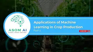 Applications of Machine Learning in Crop Production (Part 2)