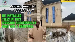 09052387112 KELVIN I LOVE UR JOB OGA SAID NEAT JOB INSTALLED TILES SUCCESSFULLY IN THIS MANSION