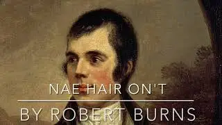 Nae Hair On't by Robert Burns (read as a poem & video with subtitles)