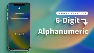 Stronger iPhone Lock: Move from a 6-Digit Passcode to Alphanumeric