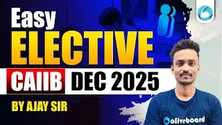 EASY CAIIB ELECTIVE for DEC 2025 | Which Optional Paper to Choose for CAIIB | By Ajay Sir