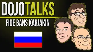 Dojo Talks: FIDE Bans Karjakin
