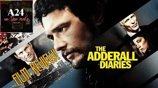 33. The Adderall Diaries (2016) Film Review | A24 On The Rocks Podcast