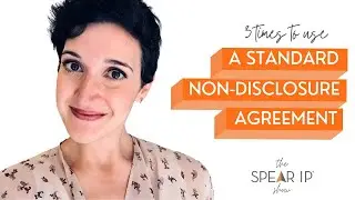 3 Times You'll Need a Standard NDA Template | the Spear IP Show | Nashville IP and Internet Lawyer