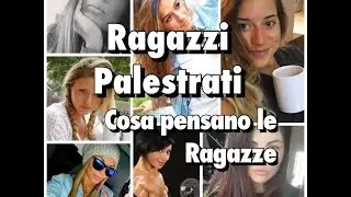 Ragazzi Palestrati. Come li vedono le Ragazze. Belli, Sexy, Attraenti? | IronManager