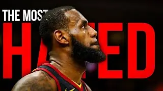 Why Everyone Hates LEBRON JAMES So Much?