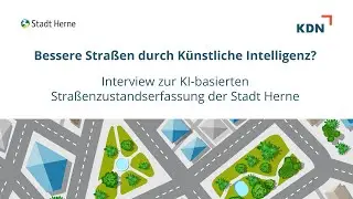 Bessere Straßen durch Künstliche Intelligenz? KI-basierte Straßenzustandserfassung der Stadt Herne
