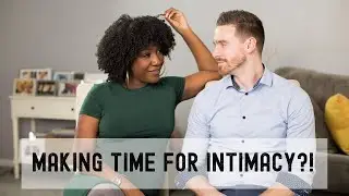 Intimacy: Sex & Marriage | Quality Time