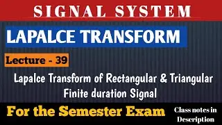 LT of Rectangular & Triangular Finite duration Signal