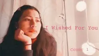 I Wished For You - Jasmine Ash (cover by Lupe Gomez) // Version 1