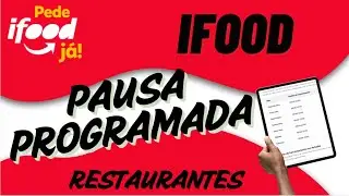 Ifood 2025: Pausa Programada, Feriados e Hor&aacute;rios &mdash; Guia Completo para Restaurantes