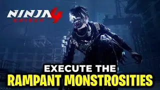 Execute the Rampant Monstrosities | Ninja Gaiden 4