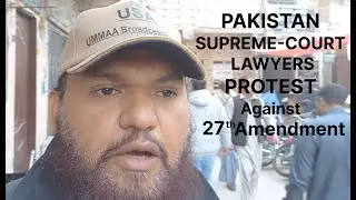 Pakistan SUPREME-COURT LAWYERS PROTEST Against 27th Amendment
