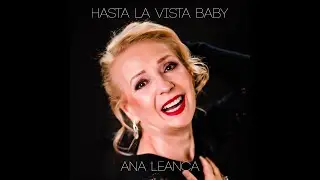 Hasta La Vista, Baby // Ana Leanca
