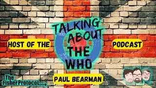 Talking About The Who Podcast Host Paul Bearman Interview