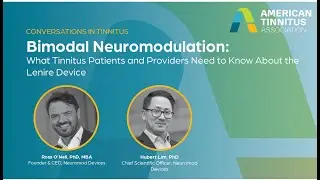 Bimodal Neuromodulation: What Tinnitus Patients and Providers Need to Know About the Lenire Device