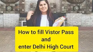 Entry at Delhi High Court / how to fill visitor pass / entry by Litigants and interns