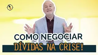 Como negociar suas dívidas em tempos de crise econômica!