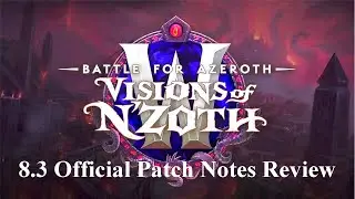 8.3 Official Patch Notes Review Visions of Nzoth