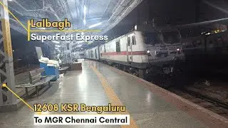 12608 | KSR Bengaluru To MGR Chennai Central | Lalbagh SuperFast Express | Train Journey |