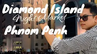 Diamond Island Night Market | Phnom Penh , Cambodia 🇰🇭