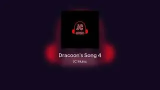 Dracoon's Song 4 By JC Music