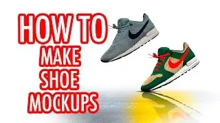 How To Make A Mockup for Custom Nike Shoes in Photoshop