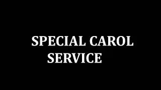 SPECIAL CHRISTMAS CAROL SERVICE || ALL MINISTRATION || REPEAT LIVE