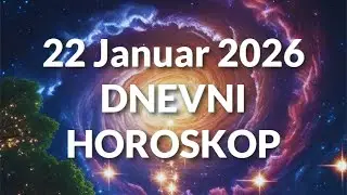 DVADESET DRUGI JANUAR 2026. DNEVNI HOROSKOP.