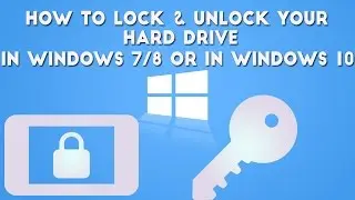 How To Lock and Unlock Your Hard Drive In Windows 7 windows 8 or Windows 10 PC Without Any Software