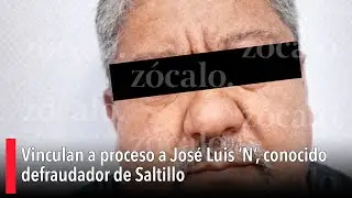 Vinculan a proceso a José Luis ‘N’, conocido defraudador de Saltillo; acumula más de diez denuncias