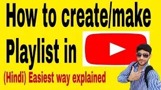 How to create Playlist in YouTube for categorise videos by GeekyRakesh