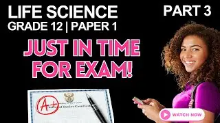 Life Science | Grade 12 | Paper 1 Revision - Just in Time for Exam! | Part 3 (NSC/CAPS)