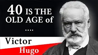 Victor Hugo's Quotes Are Much Worth To Know In Young Age