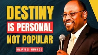 Focus On Yourself &ndash; Destiny Is Personal, Not Popular | Myles Munroe&ndash;Style Motivation