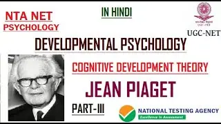 Cognitive Development theory: JEAN PIAGET PART-3  #psychology #psychotuber #ntanet
