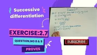 Exercise 2.7 Question.no 8 & 9 | proofs related to successive differentiation | 2nd year math