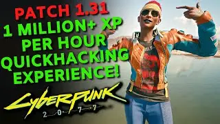 Level Up Quickhacking Fast in Cyberpunk 2077 after Patch 1.31 (1 Million + XP Per Hour)
