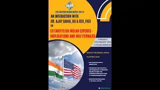 Interaction with Dr Ajay Sahai, DG&CEO, FIEO on Implications of US Tariffs on Indian Exports