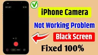 how to fix iphone camera black screen problem | iphone camera is not working | camera black screen